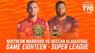 Match 18 Super League I HIGHLIGHTS I Northern Warriors vs Deccan Gladiators I Day 6 I Abu Dhabi T10 [upl. by Rana]