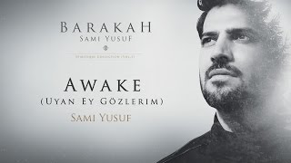 Sami Yusuf – Awake Uyan Ey Gözlerim  Official Audio [upl. by Kcid]