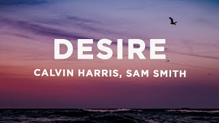 Calvin Harris Sam Smith  Desire Lyrics [upl. by Nerrat]