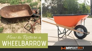 How to Restore an Old Wheelbarrow [upl. by Luciana175]