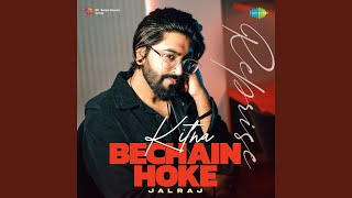 Kitna Bechain Hoke  Reprise [upl. by Rolfe]