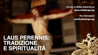 LAUS PERENNIS TRADIZIONE E SPIRITUALITÀ  Convegno della Famiglia Carismatica Cottolenghina [upl. by Sane]