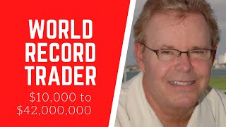 World Record Trader How I Turned 10775 to 42000000 [upl. by Thinia]