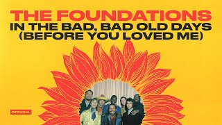 The Foundations  In the Bad Bad Old Days Before You Loved Me Official Audio [upl. by Ymaral685]