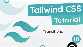 Tailwind CSS Tutorial 18  Transitions [upl. by Adelaida]