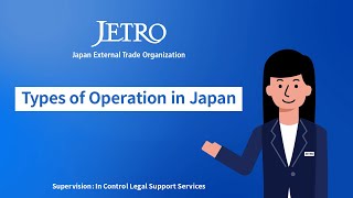 How to Set up Business in Japan Series quotTypes of Operation in Japanquot [upl. by Assitruc]