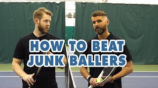 How To Beat The DREADED Junk Baller  Tennis Strategy [upl. by Levesque]