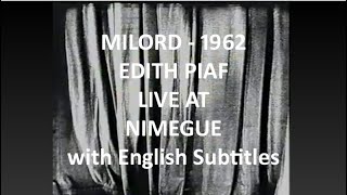 Milord  Edith Piaf  1962  Concert at Nimegue with English Subtitles [upl. by Leerzej242]