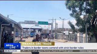 Strict DR CongoRwanda border rules leave traders in distress [upl. by Dedrick]