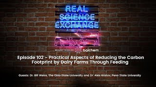 Real Science Exchange Reducing Carbon Footprint by Farms Through Feeding Dr Hristov Penn State [upl. by Tore]