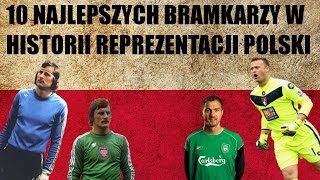 10 najlepszych bramkarzy w historii reprezentacji Polski [upl. by Weasner839]