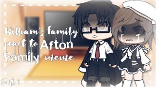 I Williams Family react to Afton Family memes FNaF GC x My AU I [upl. by Carlina636]