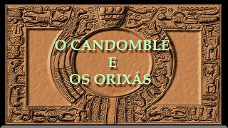 ENTENDA O CANDOMBLÉ E CONHEÇA OS ORIXÁS [upl. by Sucramraj]