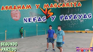 NEFAS Y PAPAYAS VS ABRAHAM Y MASCARITA Frontón Milpa Alta 2do Partido fronton frontonamano [upl. by Hecht]