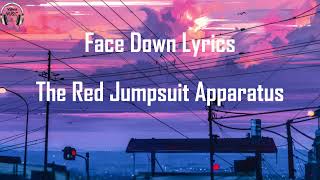 The Red Jumpsuit Apparatus  Face Down Lyrics [upl. by Hafeetal]