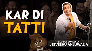 Kar Di Tatti  Stand Up Comedy by Jeeveshu Ahluwalia [upl. by Havot664]