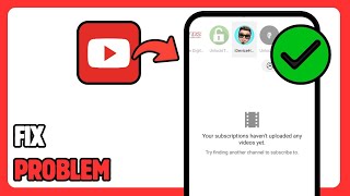 How To Fix YouTube Your Subscriptions Havent Uploaded Any Videos Yet [upl. by Enyalaj]