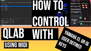 HOW TO CONTROL QLAB WITH YAMAHA CL OR QL USER DEFINED KEYS USING MIDI [upl. by Ahsikahs]