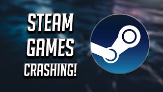 How to Fix Steam Games Crashing on Startup  Tutorial [upl. by Anilosi]