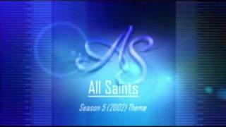 All Saints Theme 2002 Season 5 [upl. by Maible]