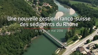 Une nouvelle gestion francosuisse des sédiments du Rhône [upl. by Dnalyar11]