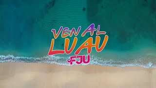 Ven al Luau FJU Videoclip  Banda FJU [upl. by Hoang]