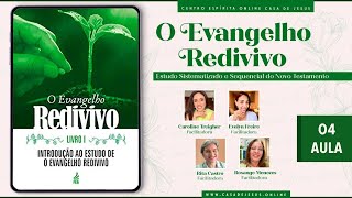 O Evangelho Redivivo  Aula 04  Evangelho Redivivo  O Novo Testamento [upl. by Romie]