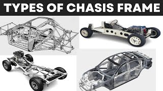 Different Types of Chassis frame use in automobile  Understand the automobile chassis [upl. by Lilaj]