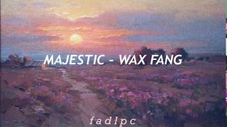 Majestic  Wax Fang LyricsLetra [upl. by Sarchet250]