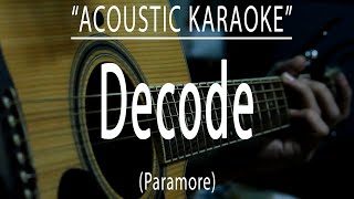 Decode  Paramore Acoustic karaoke [upl. by Litta769]