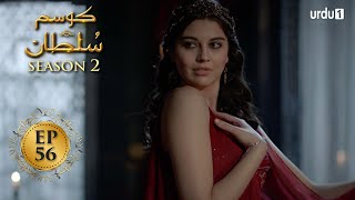 Kosem Sultan  Season 2  Episode 56  Turkish Drama  Urdu Dubbing  Urdu1 TV  23 April 2021 [upl. by Drof397]