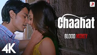 Chaahat  Official 4K Version  Rahat Fateh Ali Khan  Blood Money  Kunal Khemu  Jeet Gannguli [upl. by Amo]