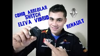 ELEVA VIDRIO DE UN RENAULT Tips para arreglar el switch [upl. by Alf]