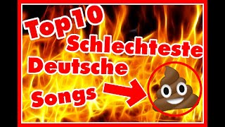 Top 10 Schlechteste Deutsche Songs Gefahr [upl. by Blake589]