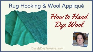 How to Hand Dye Wool Fabric [upl. by Knuth111]