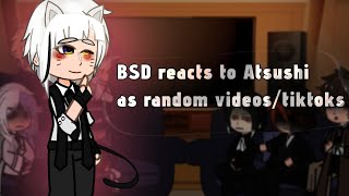 BSD reacts to Atsushi as random Videostiktoks read desc SHIPS [upl. by Ydderf259]