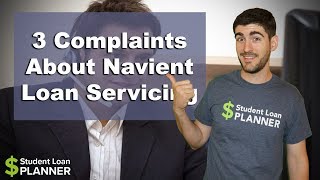 Top 3 Complaints About Navient Loan Servicing  Student Loan Planner [upl. by Ocsisnarf]