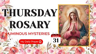 TODAY HOLY ROSARY LUMINOUS MYSTERIES ROSARY THURSDAY🌹OCTOBER 31 2024  PRAYER FOR COURAGE [upl. by Nekal]