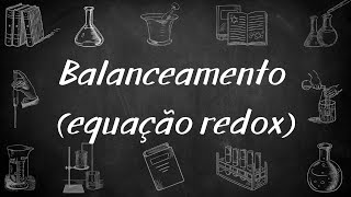 Equilíbrio de oxidaçãoredução 2 Balanceamento de equação redox [upl. by Filberte]