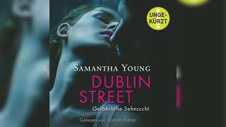 Dublin Street  Gefährliche Sehnsucht von Samantha Young  Perfekte Romanze Hörbuch [upl. by Magocsi565]