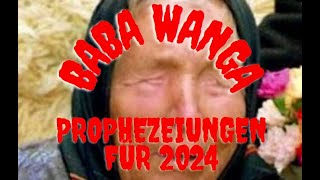 Baba Wanga  Prophezeiungen für 2024 [upl. by Ajdan]