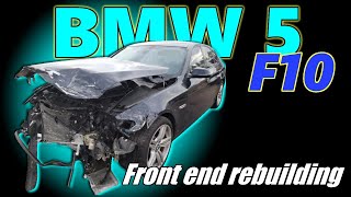 BMW 5 F10 Front end rebuilding Ремонт переда [upl. by Eitsyrhc]