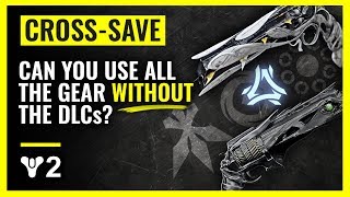 Destiny 2  What happens to your gear with CROSSSAVE when you dont own the DLCs on all systems [upl. by Katzir]