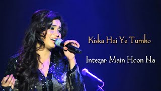 Kiska Hai Ye Tumko Intezar Main Hoon Na  Sonu Nigam  Shreya Ghoshal  Lyrics Song [upl. by Martinez]