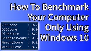 Windows 10s Benchmarking Tool  See Your Computers Score [upl. by Randall]