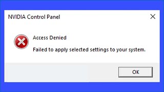 How To Fix Nvidia Access Denied Failed To Apply Selected Settings To Your System [upl. by Ellebasi850]