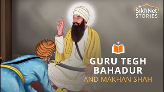 Makhan Shah And Guru Teg Bahadur  Sikh Animated Story [upl. by Hamil]