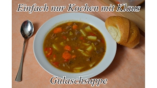 Gulaschsuppe  Ungarische Art [upl. by Tfat]