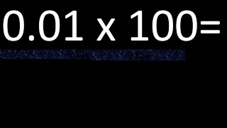 001 x 100  multiplication of decimal  001 multiplied by 100 [upl. by Naerad]