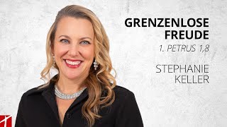 «Grenzenlose Freude  1 Petrus 18»  Stephanie Keller  3 Oktober 2023 [upl. by Bevus]